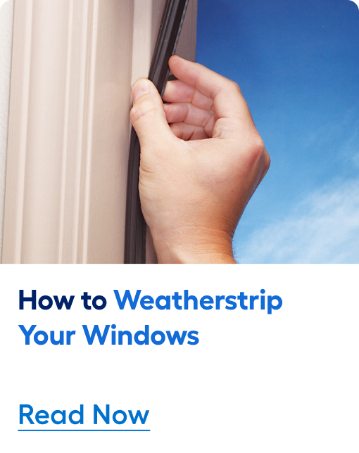 Read about how to weatherstrip your windows now.