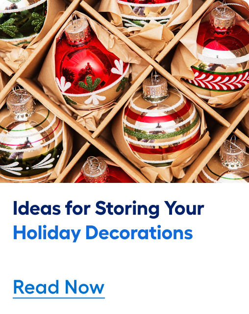Read Ideas for Storing Your Holiday Decorations now.