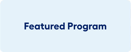 Learn more about our featured program.