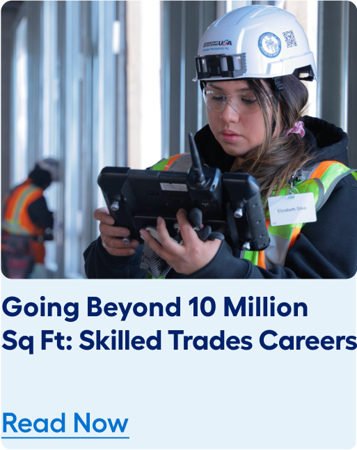 Read about how we’re going beyond 10 million square feet with Skilled Trades Careers.